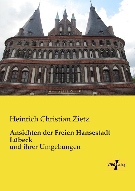 Heinrich Christian Zietz: Ansichten der Freien Hansestadt Lübeck, Buch
