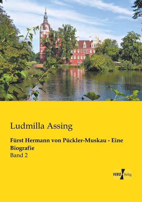 Ludmilla Assing: Fürst Hermann von Pückler-Muskau - Eine Biografie, Buch
