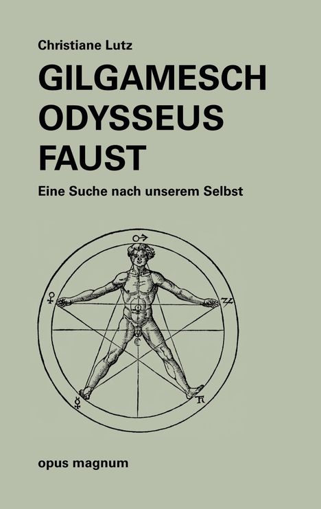 Chrstiane Lutz: Gilgamesch -Odysseus - Faust, Buch