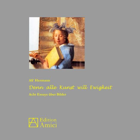 Alf Hermann: Denn alle Kunst will Ewigkeit, Buch