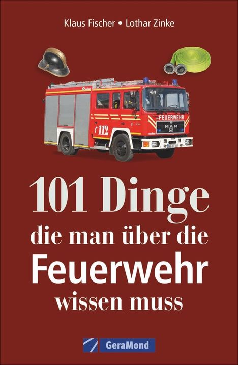 Klaus Fischer: 101 Dinge, die man über die Feuerwehr wissen muss, Buch