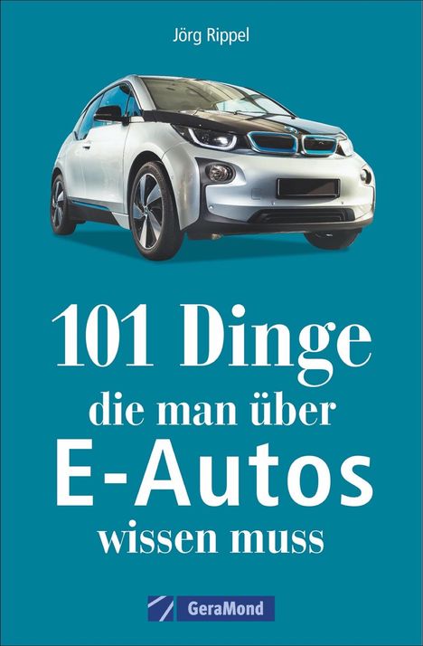 Jörg Rippel: 101 Dinge, die man über E-Autos wissen muss, Buch
