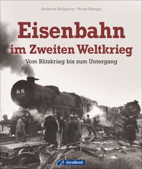 Andreas Knipping: Knipping, A: Eisenbahn im Zweiten Weltkrieg, Buch