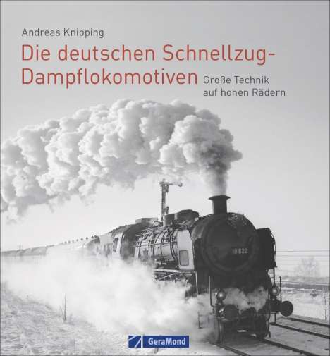Andreas Knipping: Die deutschen Schnellzug-Dampflokomotiven, Buch