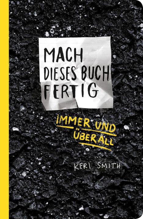 Keri Smith: Mach dieses Buch fertig immer und überall, Buch