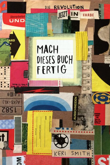 Keri Smith: Mach dieses Buch fertig - jetzt in Farbe, Buch