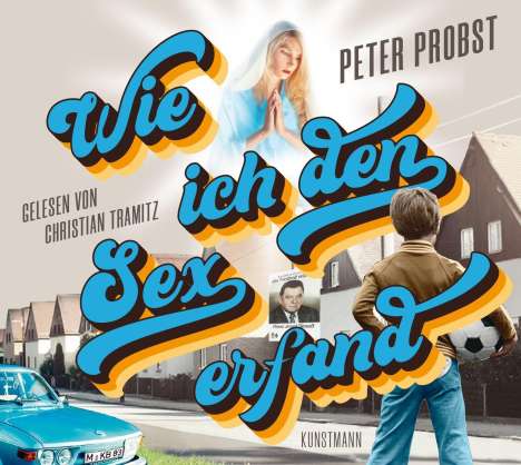 Peter Probst: Wie ich den Sex erfand, 2 CDs
