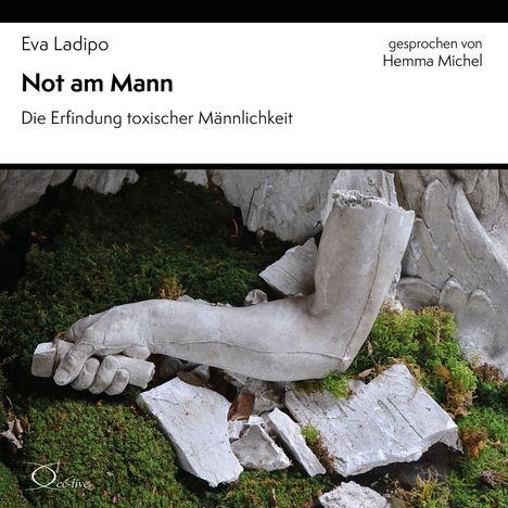 "Eva Ladipo. Not am Mann. Die Erfindung toxischer Männlichkeit. gesprochen von Hemma Michel" Text über tätowierten Männeroberkörper.