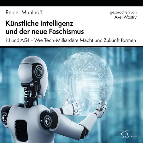 Titel: "Künstliche Intelligenz und der neue Faschismus". Ein Roboter betrachtet eine digitale Weltkugel.