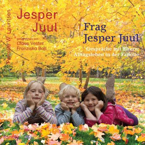Jesper Juul: Frag Jesper Juul - Gespräche mit Eltern, 3 CDs