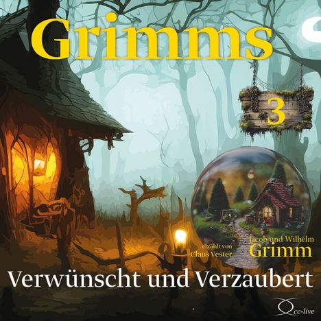 Texte: Grimms, 3, Verwünscht und Verzaubert. Illustration: Märchenhafte Hütte im Wald mit Laternenlicht.