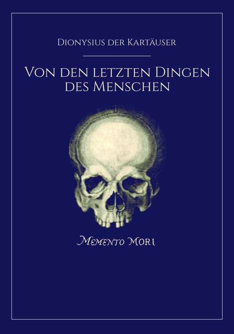 der Kartäuser Dionysius: Von den letzten Dingen des Menschen, Buch