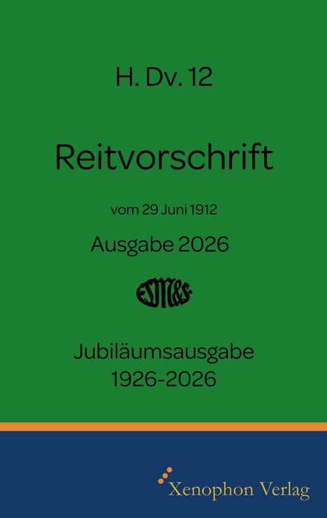 H. Dv. 12 Reitvorschrift, Ausgabe 2026, Jubiläumsausgabe 1926-2026. Grüner Hintergrund, unten Logo Xenophon Verlag.