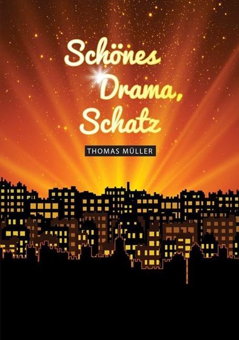 Thomas Müller: Müller, T: Schönes Drama, Schatz, Buch