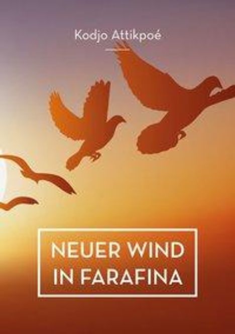 Kodjo Attikpoé: Attikpoé, K: Neuer Wind in Farafina, Buch