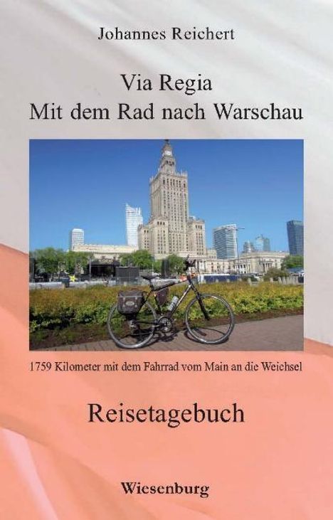 Johannes Reichert: Via Regia - Mit dem Rad nach Warschau, Buch