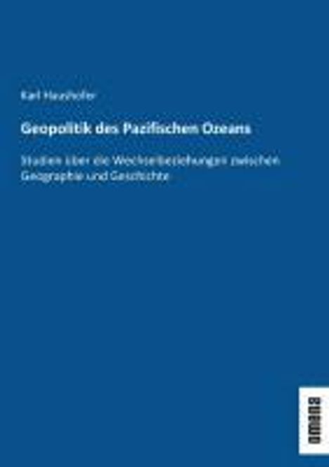 Karl Haushofer: Haushofer, K: Geopolitik des Pazifischen Ozeans, Buch