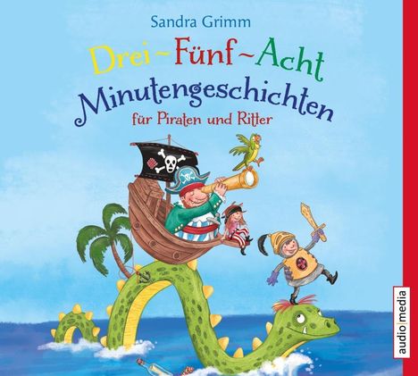 Sandra Grimm: Drei-Fünf-Acht-Minutengeschichten für Piraten und Ritter, CD