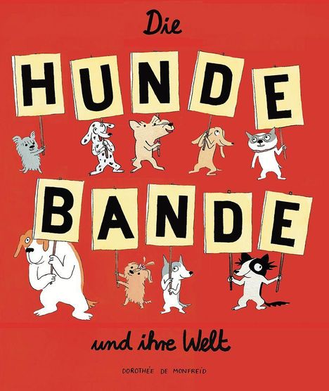 Dorothée de Monfreid: Die Hundebande und ihre Welt, Buch