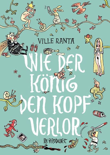 Titel: "Wie der König den Kopf verlor". Illustration mit skurrilen Figuren, darunter ein nackter König und ein Hase mit Handy.