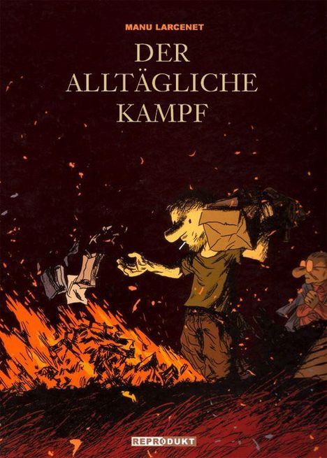 "Manu Larcenet - Der alltägliche Kampf." Eine stilisierte Szene mit einer Figur, die Papier in ein Feuer wirft.
