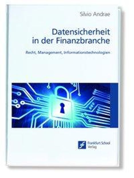 Silvio Andrae: Andrae, S: Datensicherheit in der Finanzbranche, Buch