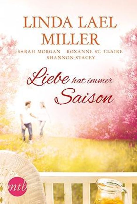 Linda Lael Miller: Miller, L: Liebe hat immer Saison, Buch