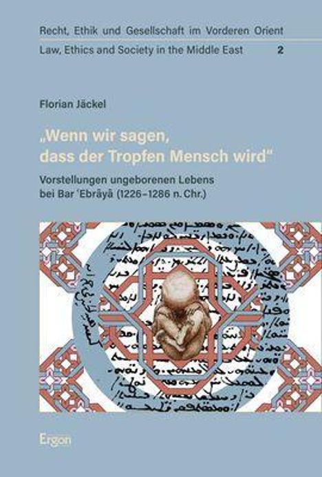 Florian Jäckel: Jäckel, F: "Wenn wir sagen, dass der Tropfen Mensch wird", Buch