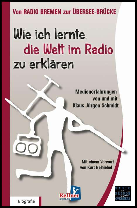 Klaus Jürgen Schmidt: Wie ich lernte, die Welt im Radio zu erklären, Buch