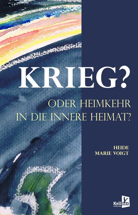 Heide Marie Voigt: Krieg? Oder Heimkehr In Die Innere Heimat, Buch