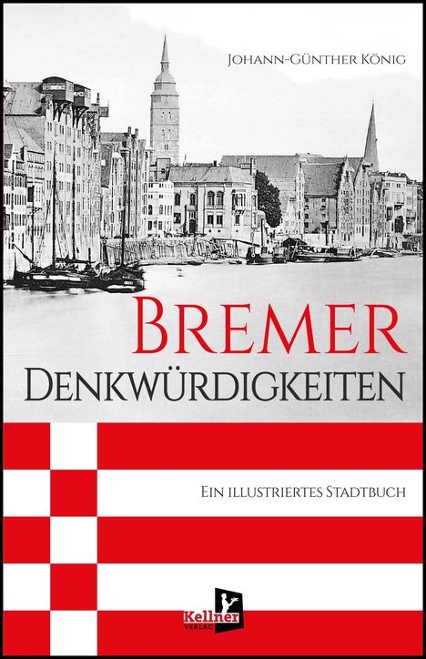 Johann-Günther König: Bremer Denkwürdigkeiten, Buch