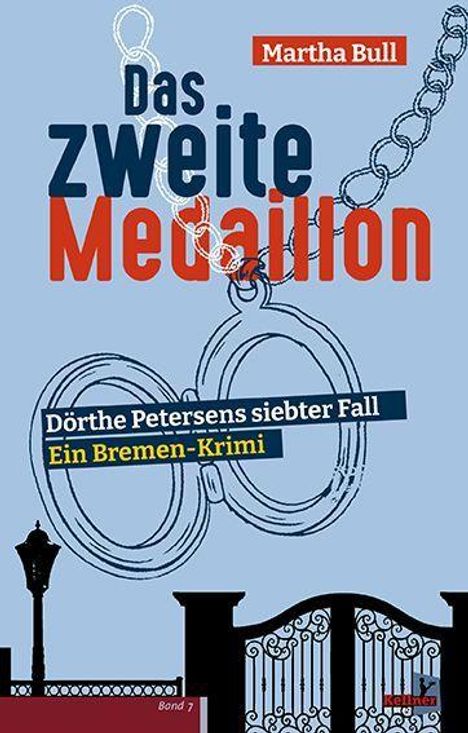 Text: "Das zweite Medaillon", "Martha Bull", "Dörthe Petersens siebter Fall", "Ein Bremen-Krimi", "Band 7".  
Illustration: Medaillon und Zaun.