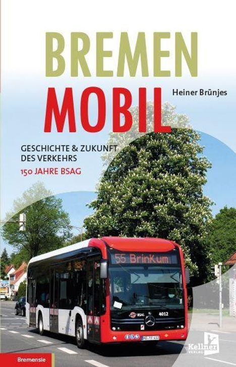 „Bremen Mobil“, „Geschichte & Zukunft des Verkehrs“, „150 Jahre BSAG“. Ein Bus fährt auf einer Straße, umgeben von Bäumen.