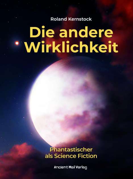 Roland Kernstock: Die andere Wirklichkeit, Buch