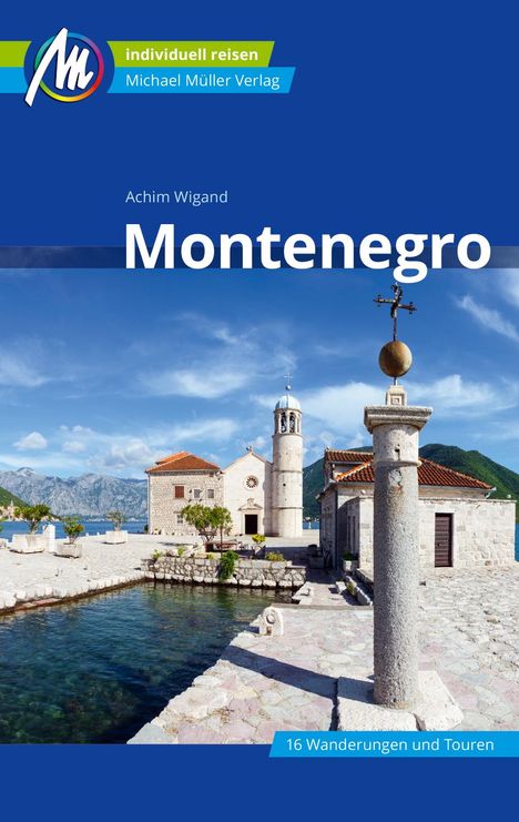 Achim Wigand: Montenegro Reiseführer Michael Müller Verlag, Buch