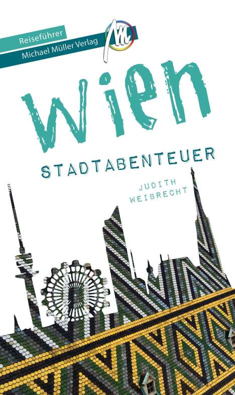 Judith Weibrecht: Weibrecht, J: Wien - Stadtabenteuer Reiseführer, Buch