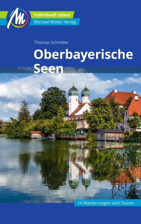 Thomas Schröder: Oberbayerische Seen Reiseführer Michael Müller Verlag, Buch