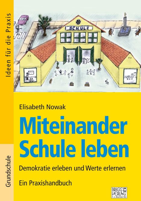 Elisabeth Nowak: Miteinander Schule leben, Buch