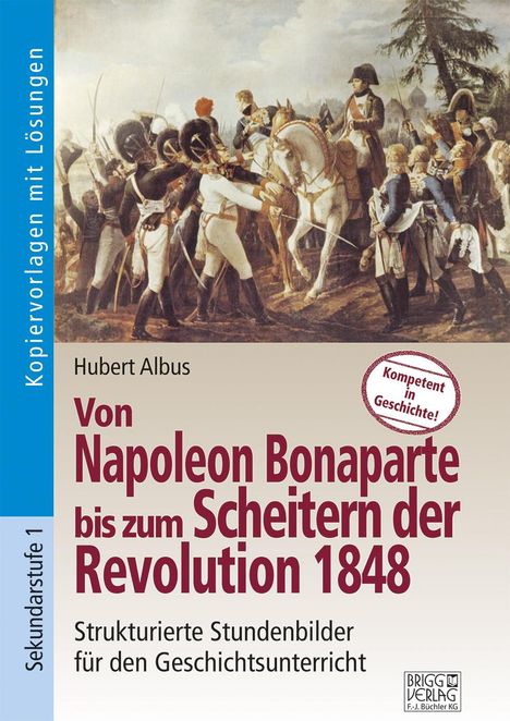 Hubert Albus: Von Napoleon Bonaparte bis zum Scheitern der Revolution 1848, Buch
