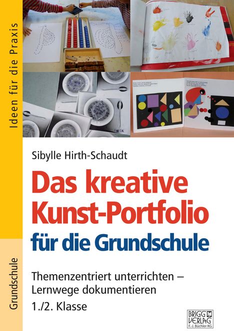 Sibylle Hirth-Schaudt: Das kreative Kunst-Portfolio für die Grundschule - 1,/2. Klasse, Buch