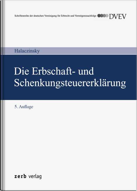 Raymond Halaczinsky: Die Erbschaft- und Schenkungsteuererklärung, Buch