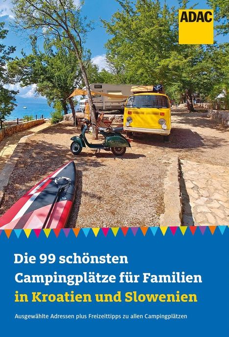 Eva Stadler: 99 schönsten Campingplätze für Familien in Kroat, Buch