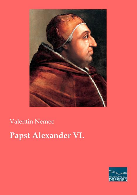 Valentin Nemec: Papst Alexander VI., Buch