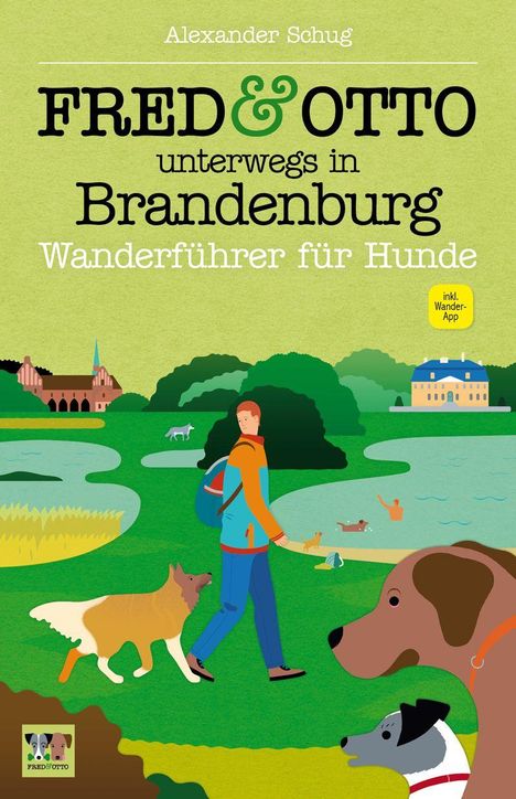 Alexander Schug: FRED &amp; OTTO unterwegs in Brandenburg, Buch