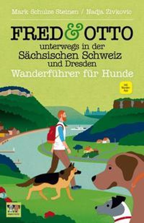 Mark Schulze Steinen: FRED &amp; OTTO unterwegs in der Sächsischen Schweiz und Dresden, Buch