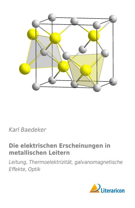 Karl Baedeker: Die elektrischen Erscheinungen in metallischen Leitern, Buch