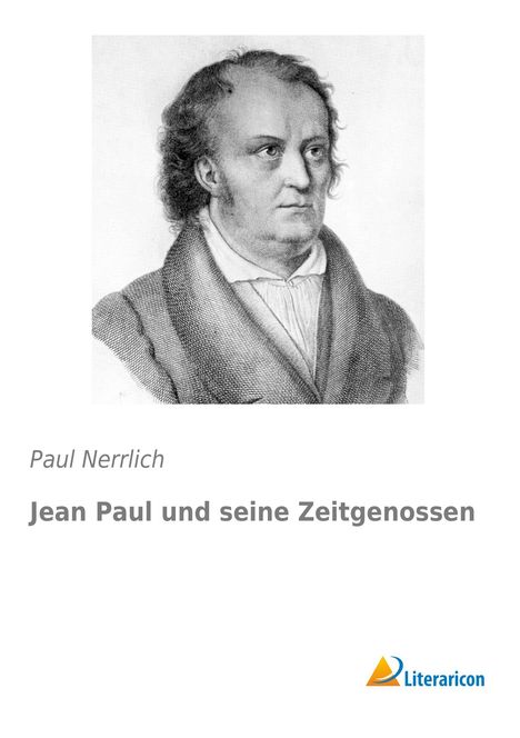 Paul Nerrlich: Jean Paul und seine Zeitgenossen, Buch