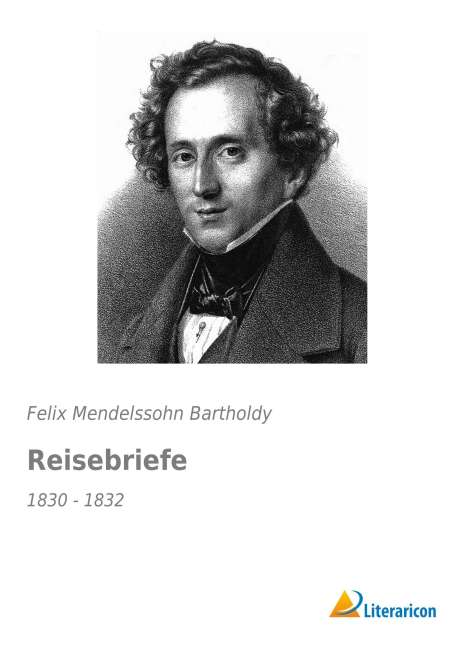 Felix Mendelssohn Bartholdy: Reisebriefe, Buch