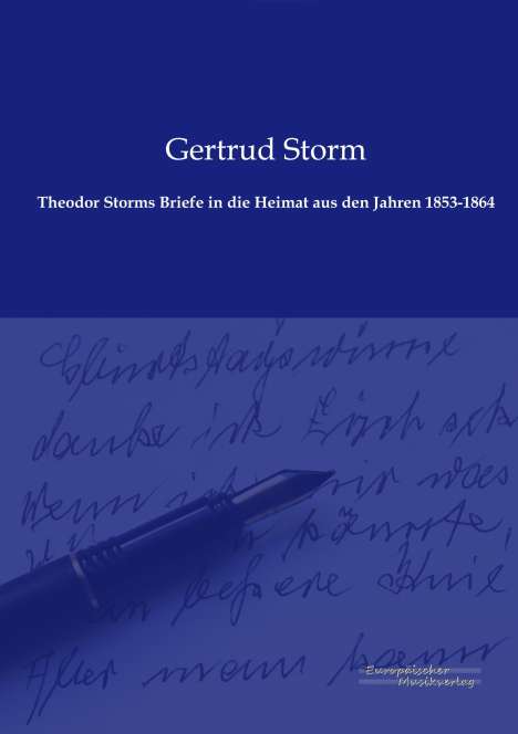 Theodor Storms Briefe in die Heimat aus den Jahren 1853-1864, Buch