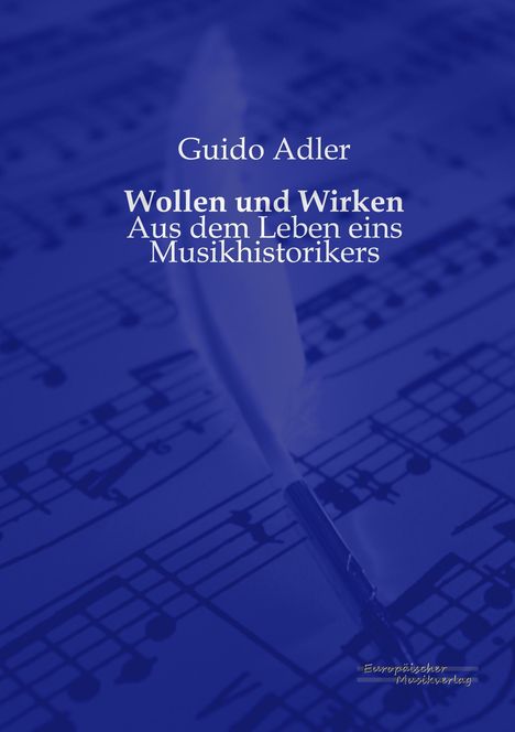 Guido Adler: Wollen und Wirken, Buch